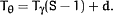 T<SUB>&thgr;</SUB>=T<SUB>&ggr;</SUB>(<UP>S</UP>−1)&plus;d.